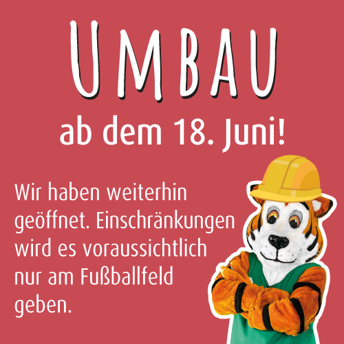 Umbau in der Tobewelt